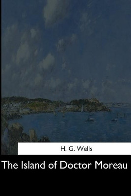 The Island of Doctor Moreau H G Wells 9781544708232