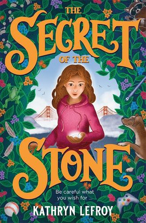 The Secret of the Stone by Kathryn Lefroy