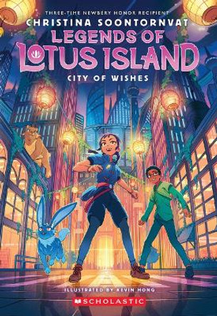 City of Wishes (Legends of Lotus Island #3) Christina Soontornvat 9781546150893