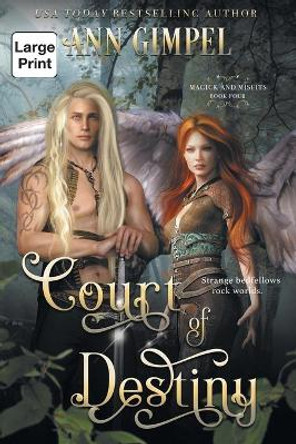 Court of Destiny: An Urban Fantasy Ann Gimpel 9781948871938