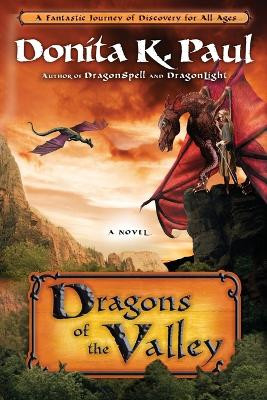 Dragons of the Valley by Donita K Paul