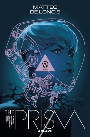 The Prism Vol 1: Burn by Matteo De Longis
