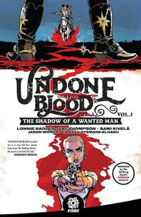 Undone By Blood: or The Shadow of a Wanted Man Lonnie Nadler 9781949028447