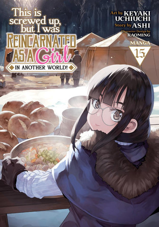 This Is Screwed Up, but I Was Reincarnated as a GIRL in Another World! (Manga) Vol. 15 Ashi 9798891605688