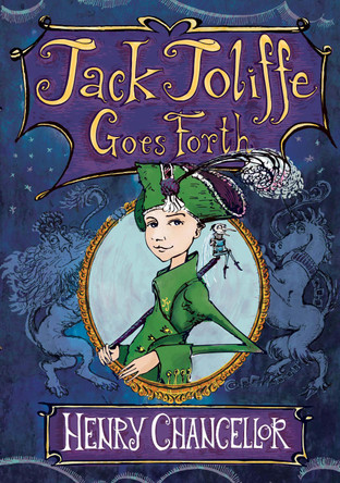 Jack Joliffe Goes Forth Henry Chancellor 9781838281311