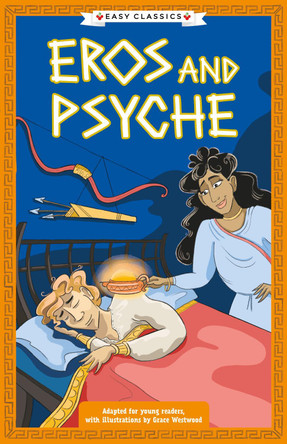 Greek Classics: Eros and Psyche (Easy Classics) Stella Tarakson 9781802632033