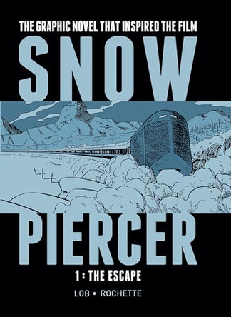 Snowpiercer: Vol 1 - The Escape Jacques Lob 9781782761334 [USED COPY]