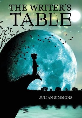 The Writer's Table: Book 1 Julian Simmons 9780692531303