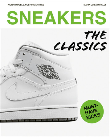 Sneakers: The Classics Maria Luisa Miraldi 9781788842716