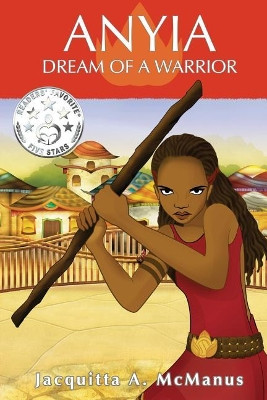 Anyia - Dream of a Warrior by Jacquitta a McManus