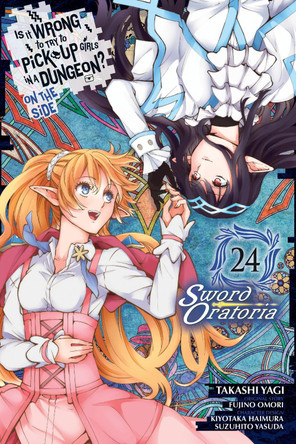 Is It Wrong to Try to Pick Up Girls in a Dungeon? On the Side: Sword Oratoria, Vol. 24 (manga) by Fujino Omori