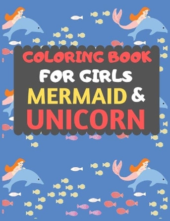 Coloring Book For Girls Mermaid & Unicorn by Dipas Press
