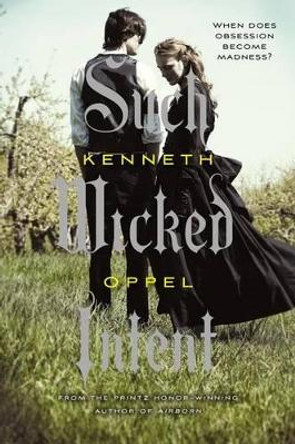 Such Wicked Intent Kenneth Oppel 9781442403192