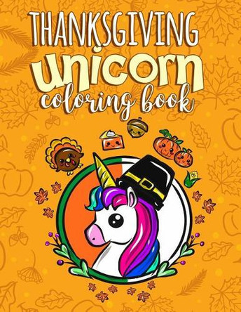 Thanksgiving Unicorn Coloring Book by Annie Clemens Thanksgiving Unicorn Coloring Book by Annie Clemens