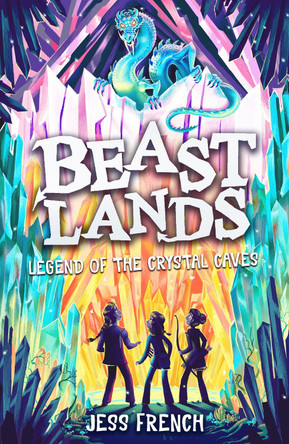 Beastlands: Legend of the Crystal Caves by Jess French