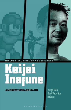 Keiji Inafune: Mega Man, Soul Sacrifice, Yaiba: Ninja Gaiden Z Andrew Schartmann 9798765120576