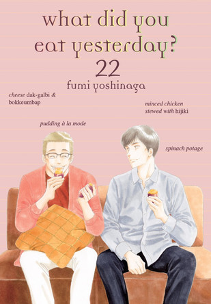 What Did You Eat Yesterday? 22 by Fumi Yoshinaga