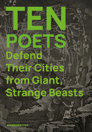 Ten Poets Defend Their Cities from Giant, Strange Beasts Jon Stone 9781909560338