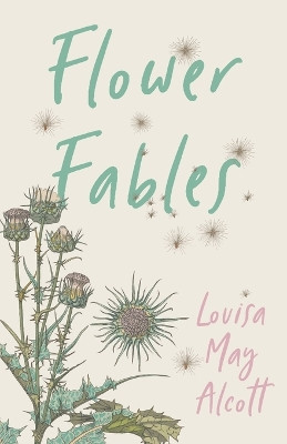 Flower Fables Louisa May Alcott 9781528714112
