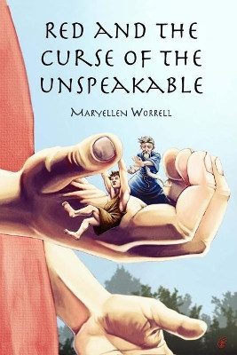 Red and the Curse of the Unspeakable by Maryellen Worrell