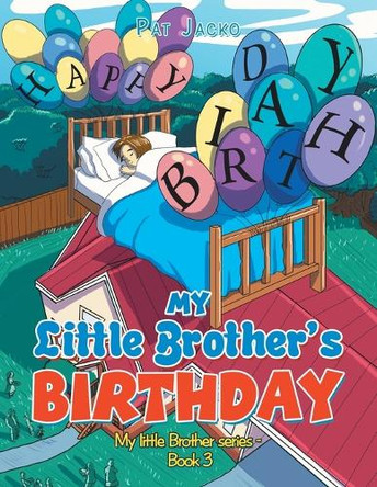 My Little Brother's Birthday by Pat Jacko
