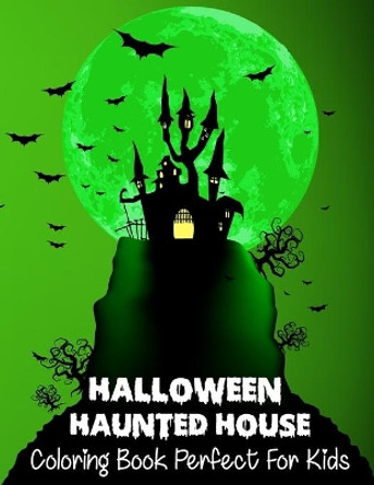 Halloween Haunted House Coloring Book Perfect For Kids by The Universal Book House