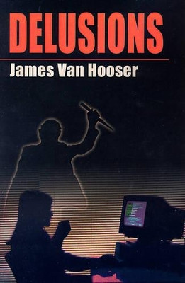 Delusions by James Van Hooser