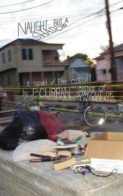 Naught but a Shadow by P Curran