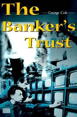 The Banker's Trust by George Cole