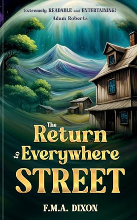 The Return to Everywhere Street by F.M.A. Dixon The Return to Everywhere Street by F.M.A. Dixon