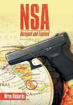 Nsa Unzipped and Exposed Wren Richards 9781480871434