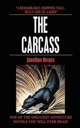 The Carcass by Jonathan Reigns