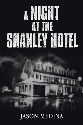 A Night at the Shanley Hotel Jason Medina 9781796065596