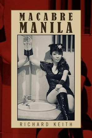 Macabre Manila Richard Keith 9781469172156