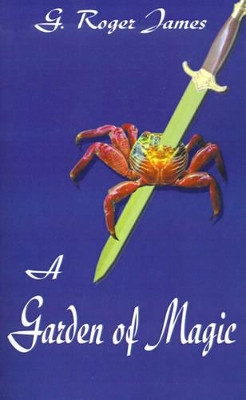 A Garden of Magic by G. Roger James