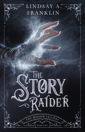 The Story Raider by Lindsay A Franklin