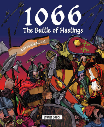 1066: The Battle of Hastings by Stuart Douch