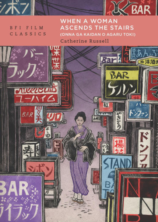 When a Woman Ascends the Stairs (Onna ga kaidan o agaru toki) by Professor Catherine Russell
