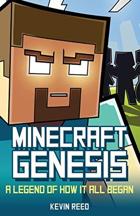 Minecraft: Genesis - A Legend of How It All Began: An Unofficial Minecraft Novel Kevin Reed 9781951355074