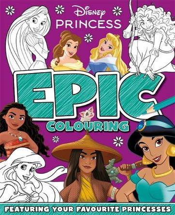 Disney Princess: Epic Colouring by Walt Disney