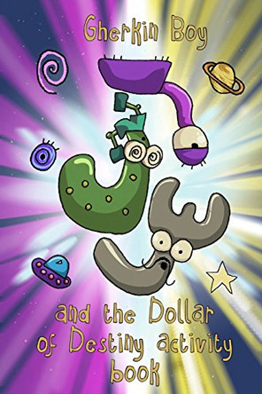 Gherkin Boy and the Dollar of Destiny Activity Book by Russell Nohelty