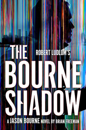 Robert Ludlum's (TM) The Bourne Shadow Brian Freeman 9781035909711