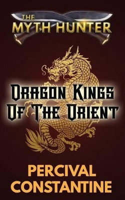 Dragon Kings of the Orient by Percival Constantine
