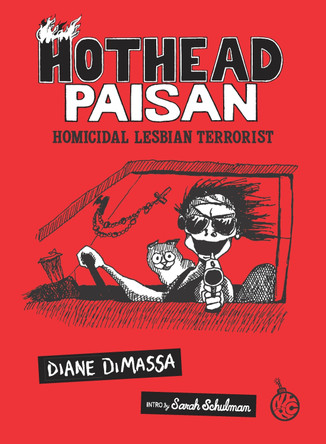 Hothead Paisan: Homicidal Lesbian Terrorist Diane DiMassa 9781681378619 Hothead Paisan: Homicidal Lesbian Terrorist Diane DiMassa 9781681378619