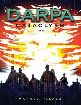 Darpa Cataclysm Manuel Pelaez 9781952027949