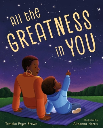 All the Greatness in You by Tameka Fryer Brown