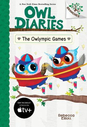 The Owlympic Games: A Branches Book (Owl Diaries #20) Rebecca Elliott 9781338880311