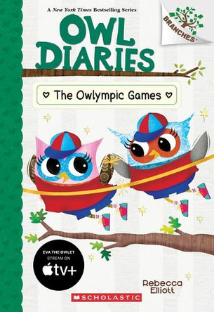 The Owlympic Games: A Branches Book (Owl Diaries #20) Rebecca Elliott 9781338880304