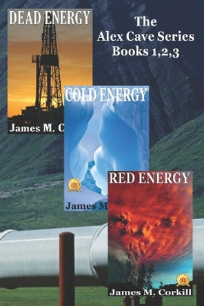 The Alex Cave Series. Books 1,2,3: Science fiction mysteries. James M Corkill 9781731224965