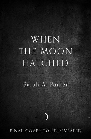 When the Moon Hatched (The Moonfall Series, Book 1) Sarah A. Parker 9780008710262